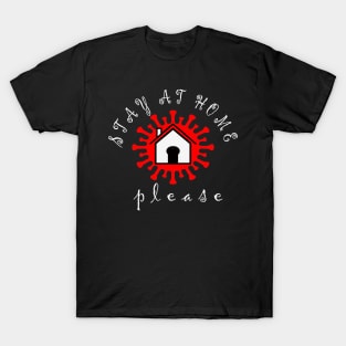 Stay at home please T-Shirt